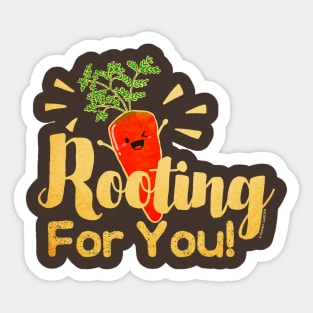 Rooting for You Sticker